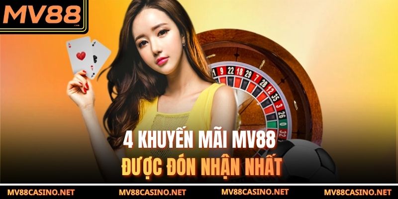 4 khuyến mãi MV88 được đón nhận nhất