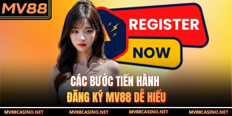 Các bước tiến hành đăng ký MV88 dễ hiểu