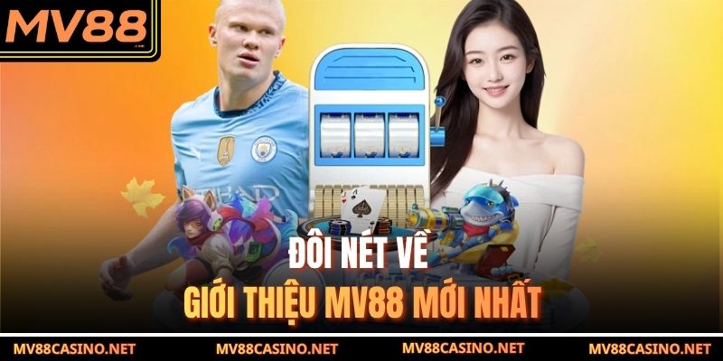 Đôi nét về giới thiệu MV88 mới nhất