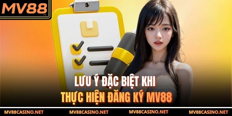 Lưu ý đặc biệt khi thực hiện đăng ký MV88