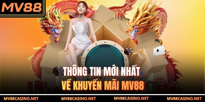 Thông tin mới nhất về khuyến mãi MV88
