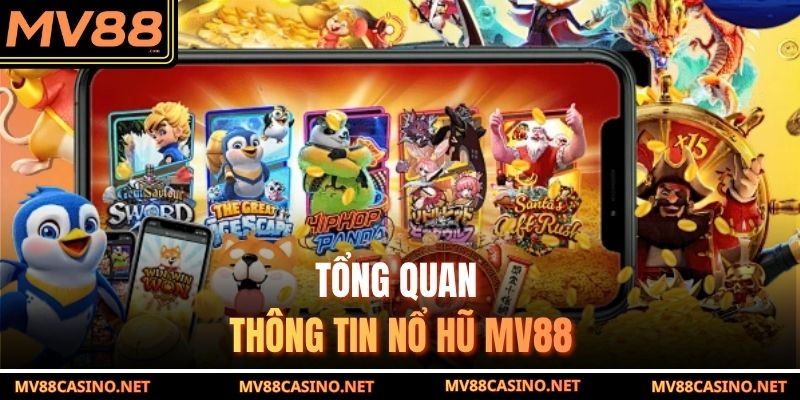 Tổng quan thông tin nổ hũ MV88 Tổng quan thông tin nổ hũ MV88